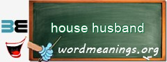 WordMeaning blackboard for house husband